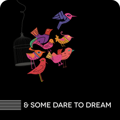 SOME DARE TO DREAM